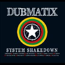 Dubmatix: System Shakedown