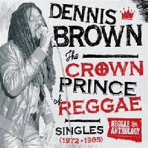 Dennis Brown Crown Prince of Reggae