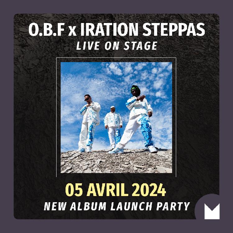 O.B.F x Iration Steppas - Album Launch Party