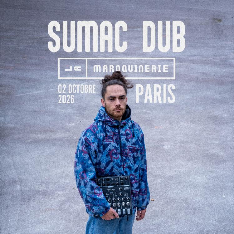 SUMAC DUB - La Maroquinerie (Paris)