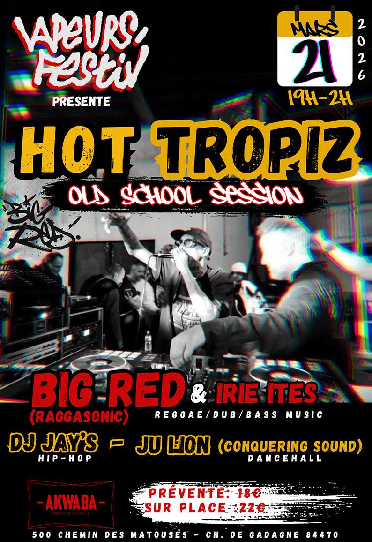 HOT TROPIZ avec Big Red
