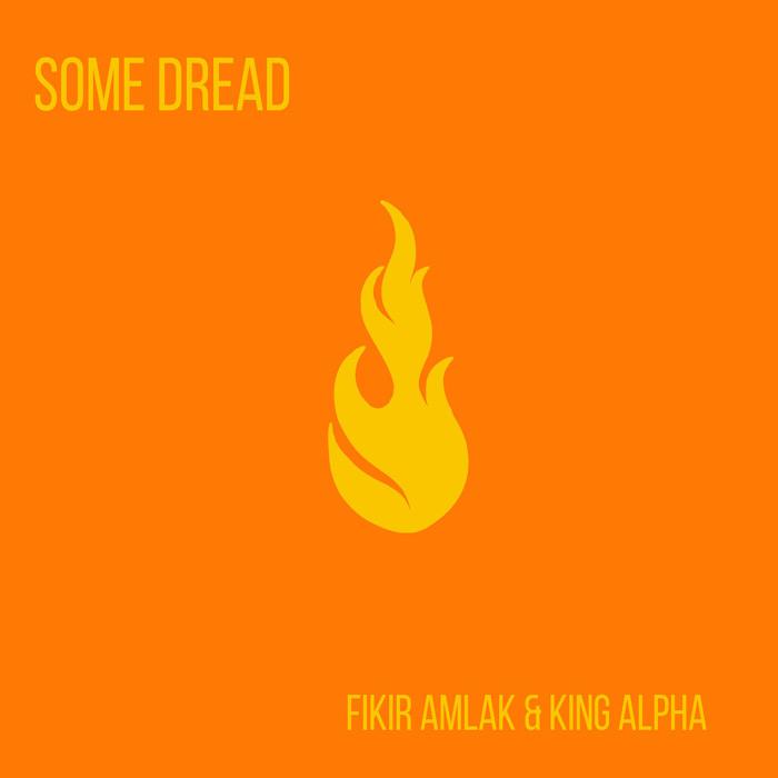 King Alpha & Fikir Amlak - Some Dread
