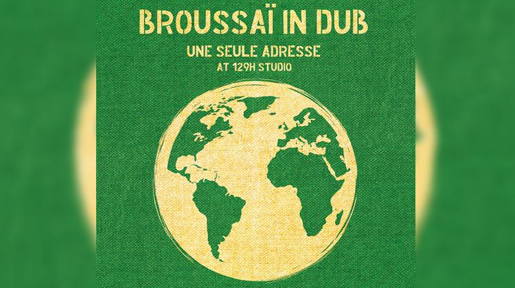 Broussaï in Dub avec 129H Studio