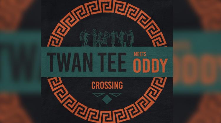 Twan Tee Meets Oddy - Crossing 