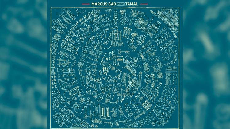 Marcus Gad Meets Tamal - Brave New World