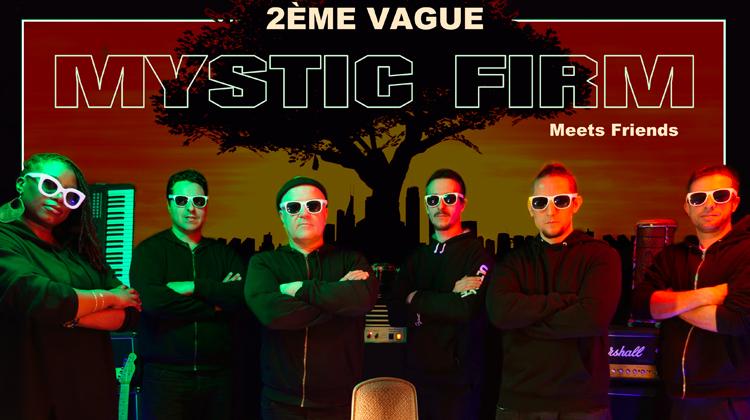 Mystic Firm Meets Friends - 2ème vague