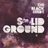 The Black Seeds – Solid Ground