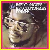 Pablo Moses Revolutionary Dream