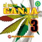 Hi Grade Ganja Anthems 3