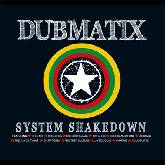 Dubmatix: System Shakedown