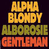 Alpha Blondy, Alborosie & Gentleman 