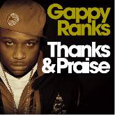 Gappy Ranks Thanks & Praise