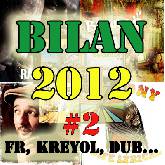 Bilan 2012 #2: Fr, Kreyol, Dub etc