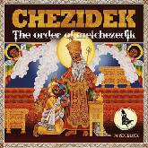 Chezidek 'The Order Of Melchezedik'