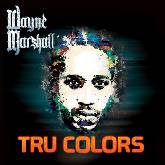 Wayne Marshall 'Tru Colors'