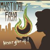 Mystical Faya 'Never Give Up'