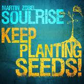Martin Zobel 'Keep Planting Seeds'