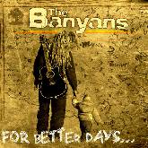 The Banyans 'For Better Days'