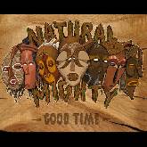 Natural Mighty - Good Time