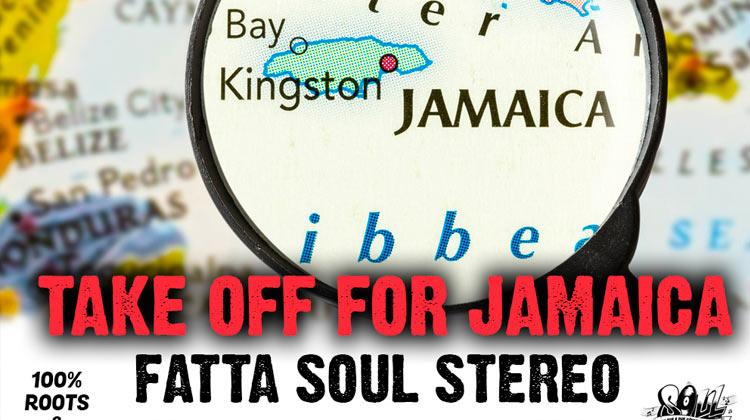 Take Off For Jamaica 5 Fatta Soul Stereo