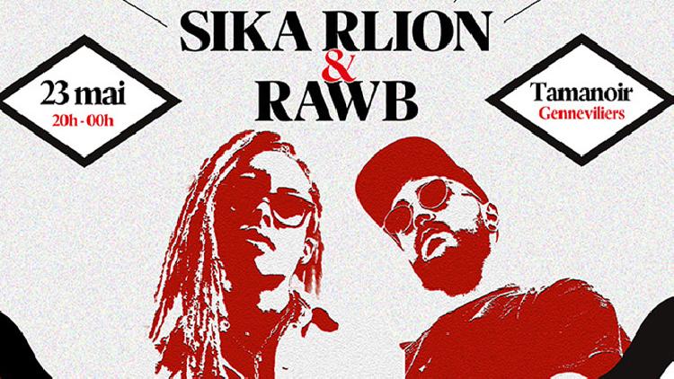 Sika Rlion et Rawb au Tamanoir à Genevilliers
