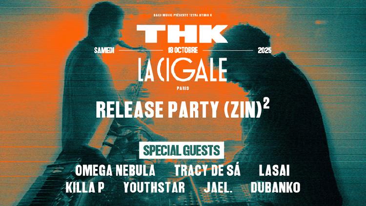 THK : Release Party à La Cigale - places à gagner