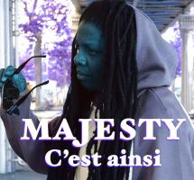 Majesty 'C'est ainsi' le clip