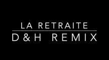 La Retraite : un remix reggae par D&H