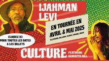 Tournée Roots & Culture #4 avec Ijahman Levi et Culture