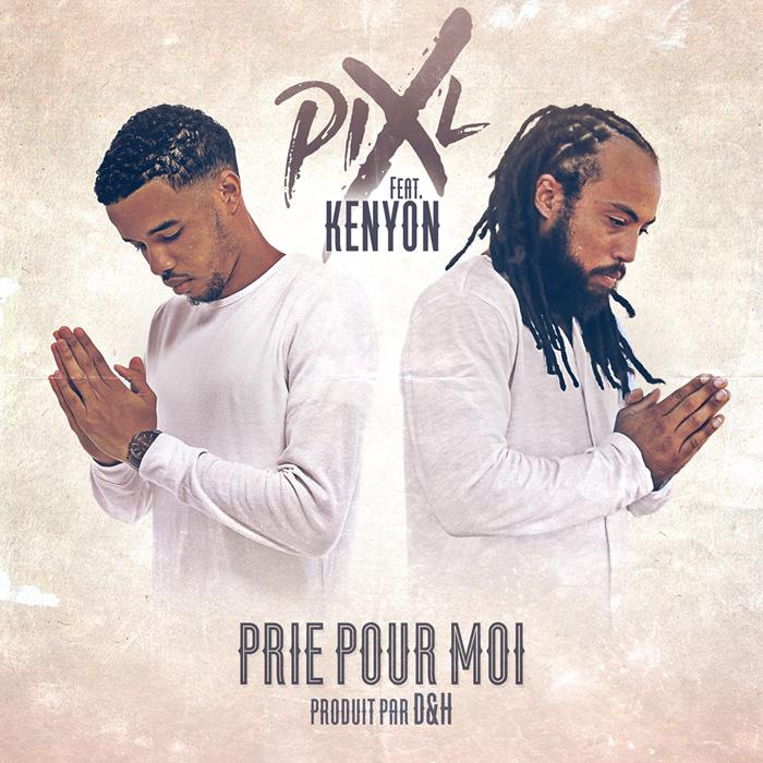 Kenyon & Pix'L : 'Prie pour moi' le clip