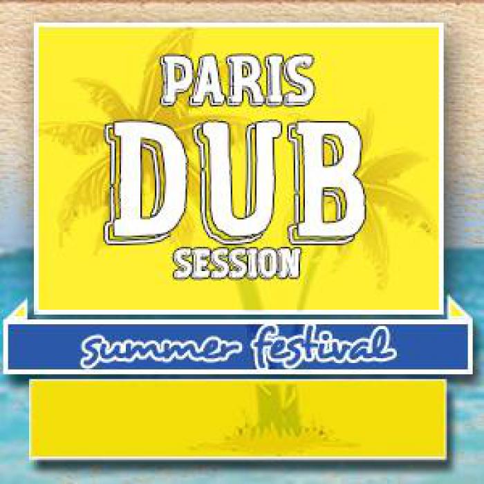 Paris Dub Session : Summer Festival ! 