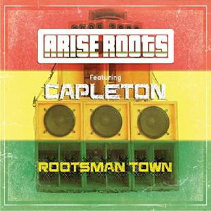 Arise Roots : 'Rootsman Town' feat. Capleton