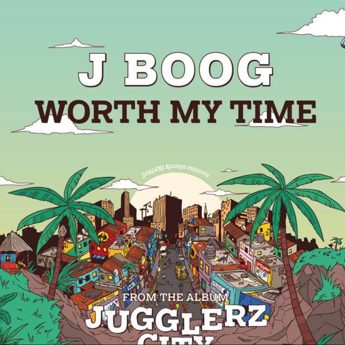 J Boog : Worth My Time le clip