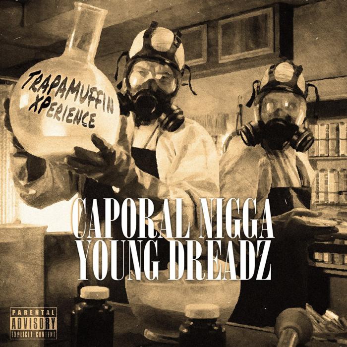 Caporal Nigga et Young Dreadz 'Trapamuffin Xperience'