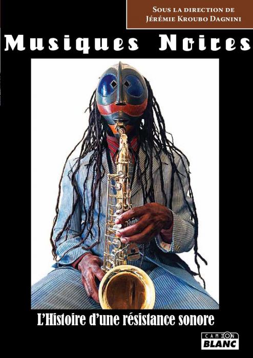Musiques noires, l'histoire d'une résistance sonore