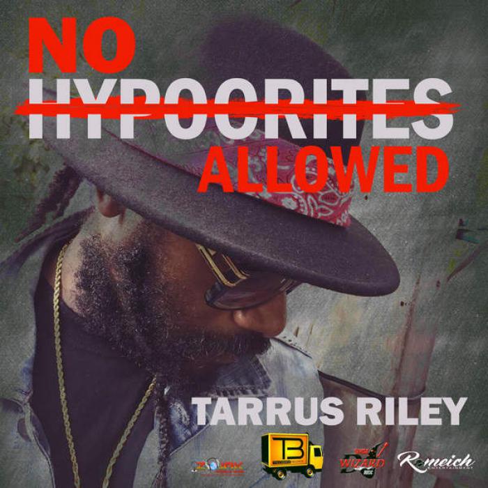 Tarrus Riley 'No Hypocrites Allowed'