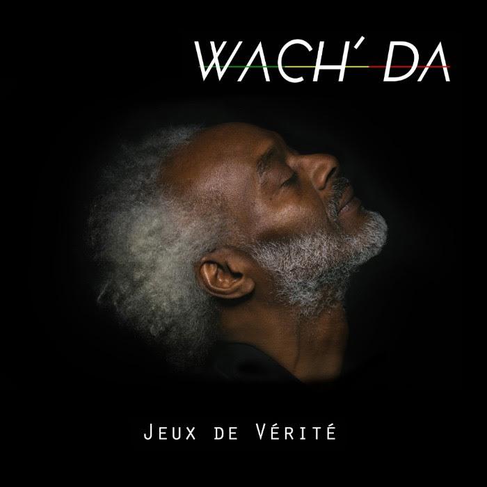 Wach'Da : 'Jeux de vérité' l'album