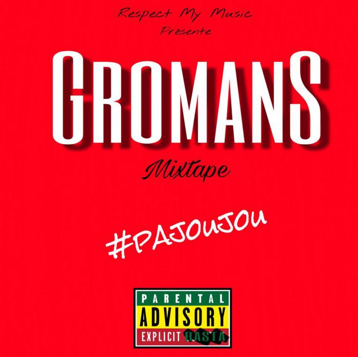 Gromans : '#Pajoujou' la mixtape
