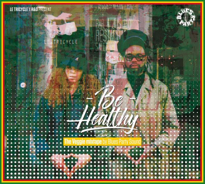 Blues Party : 'Be Healthy' la mixtape i-tal !