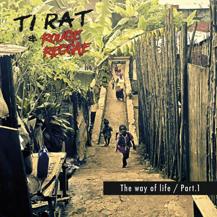 Ti Rat & Rouge Reggae : 'Way of Life' l'album