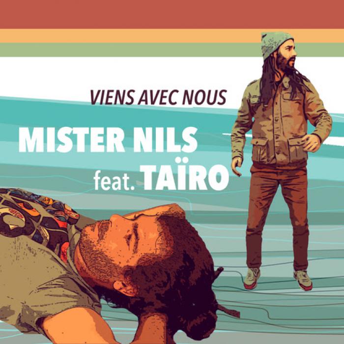 Taïro ft. Mister Nils : 'Viens avec nous' le clip