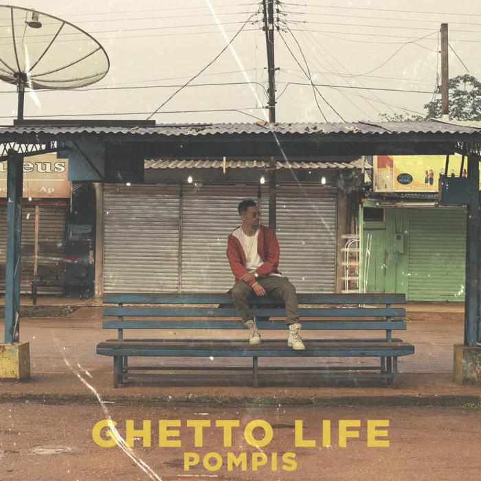 Pompis : 'Ghetto Life' le clip