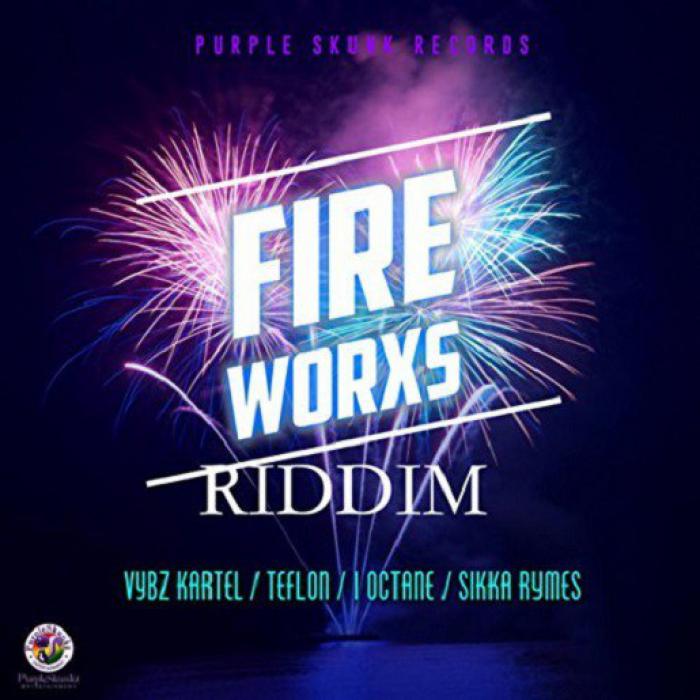 Fire Worxs Riddim