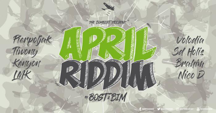 The Bombist présente le April Riddim  
