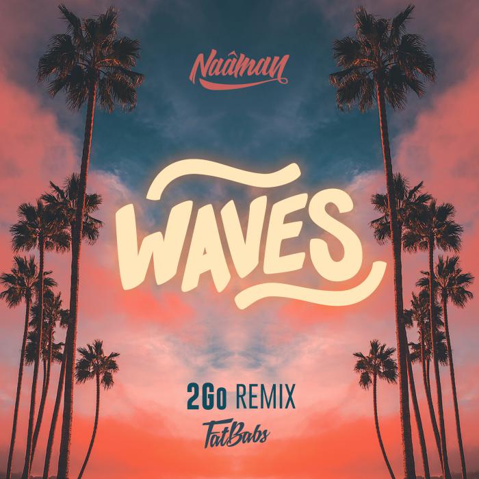 Naâman & Fatbabs 'Waves' 2Go Remix