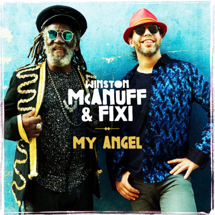 Winston McAnuff & Fixi : 'My Angel' le clip