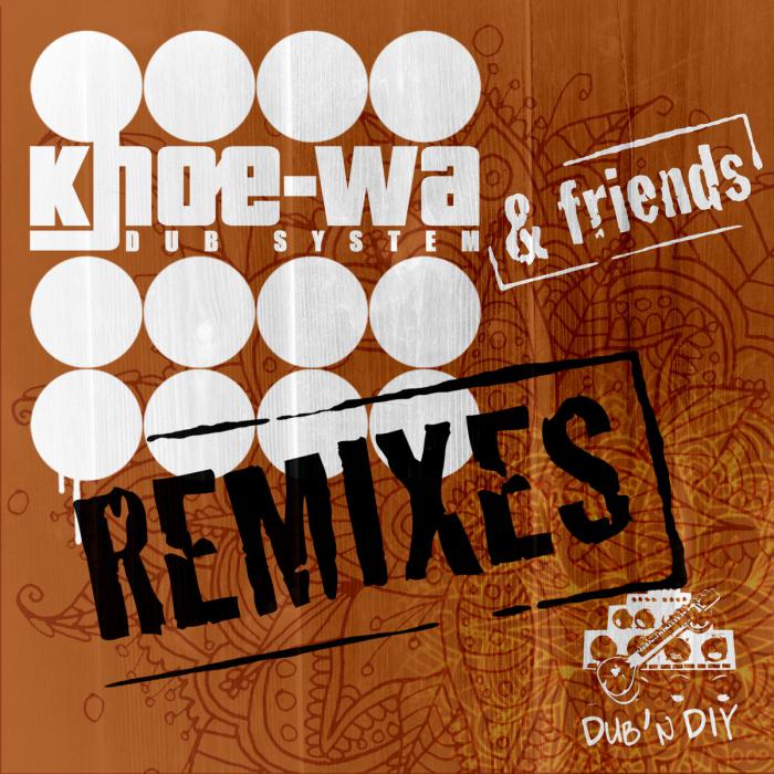 Un album de remixes pour Khoe-Wa Dub System