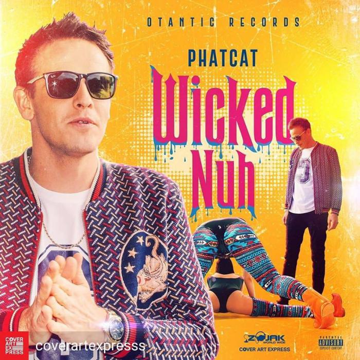 Phat Cat : 'Wicked Nuh' nouveau single