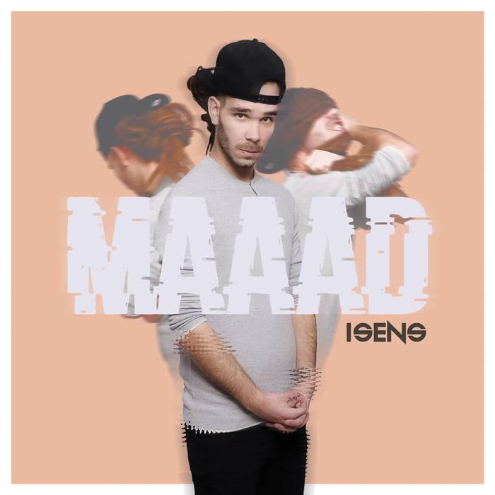 I Sens : 'Maaad' premier album 