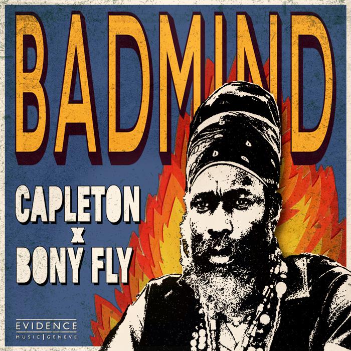 Capleton X Bony Fly : 'Badmind'
